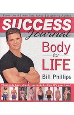 Body for Life Success Journal - Bill Phillips