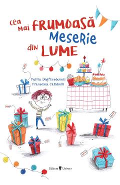 Cea mai frumoasa meserie din lume - Fulvia Degl\'Innocenti, Francesca Carabelli