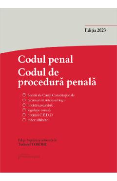 Codul penal. Codul de procedura penala si Legile de punere in aplicare Act. 15 septembrie 2023 - Tudorel Toader