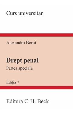 Drept penal. Partea speciala Ed.7 - Alexandru Boroi