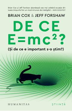 De ce E = mc2? (Si de ce e important s-o stim?) - Brian Cox, Jeff Forshaw
