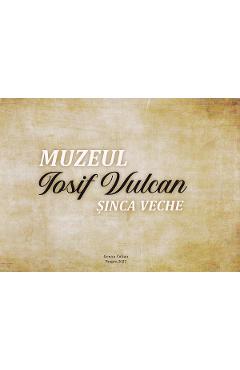 Muzeul Sinca Veche: Iosif Vulcan - Genica Vulcan
