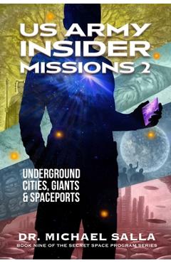 US Army Insider Missions 2: Underground Cities, Giants & Spaceports - Michael Salla