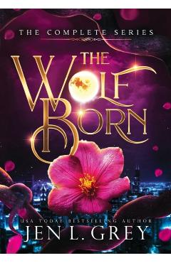 The Wolf Born Trilogy Complete Series