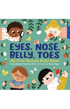 Eyes, Nose, Belly, Toes: My First Human Body Book - Krupa Bhojani Playforth