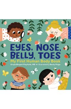 Eyes, Nose, Belly, Toes: My First Human Body Book - Krupa Bhojani Playforth