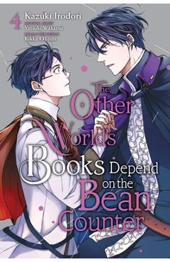 The Other World\'s Books Depend on the Bean Counter, Vol. 4 - Kazuki Irodori