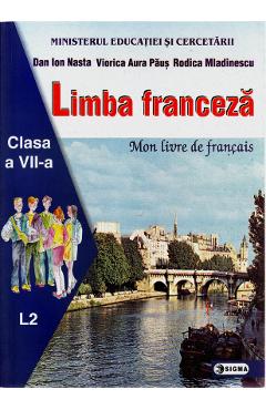 Limba franceza L2 - Clasa 7 - Manual - Dan Ion Nasta, Viorica Aura Paus, Rodica Mladinescu