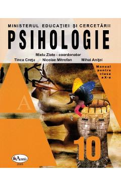 Psihologie – Clasa 10 – Manual – Mielu Zlate, Tinca Cretu, Nicolae Mitrofan, Mihai Anitei Anitei