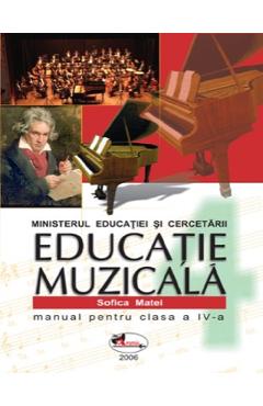Educatie Muzicala - Clasa 4 -Manual - Sofica Matei