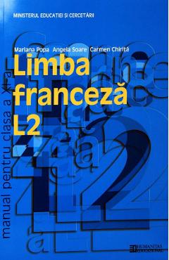 Franceza - Clasa 11. L2 - Manual - Mariana Popa, Angela Soare, Carmen Chirita