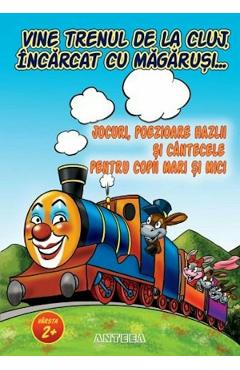 Vine trenul de la Cluj, incarcat cu magarusi - Jocuri, poezioare hazlii si cantecele pentru copii