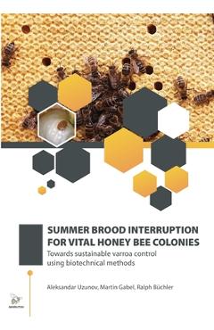 Summer Brood Interruption for Vital Honey Bee Colonies - Aleksandar Uzunov