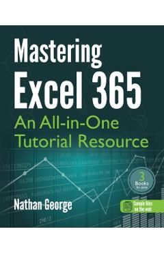 Mastering Excel 365: An All-in-One Tutorial Resource - Nathan George