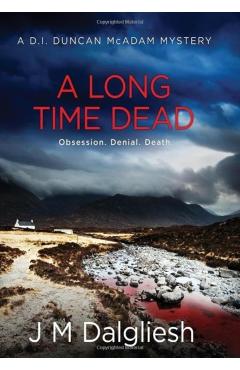 A Long Time Dead - J. M. Dalgliesh