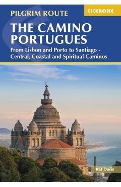 The Camino Portugués: From Lisbon and Porto to Santiago - Central, Coastal and Spiritual Caminos - Howard Miller