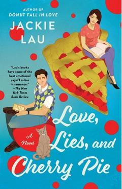 Love, Lies, and Cherry Pie - Jackie Lau