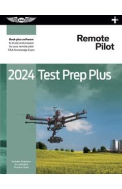 2024 Remote Pilot Test Prep Plus: Paperback Plus Software to Study and Prepare for Your Pilot FAA Knowledge Exam - Asa Test Prep Board