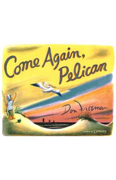 Come Again, Pelican - Don Freeman