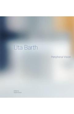 Uta Barth: Peripheral Vision - Arpad Kovacs