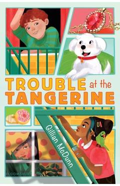 Trouble at the Tangerine - Gillian Mcdunn