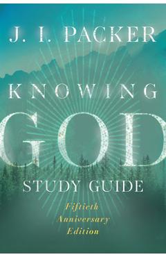 Knowing God Study Guide - J. I. Packer