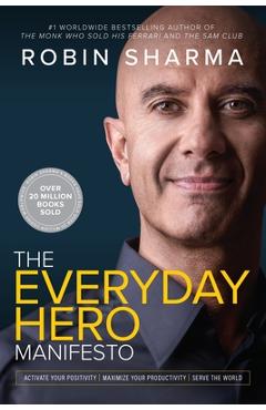 The Everyday Hero Manifesto - Robin Sharma