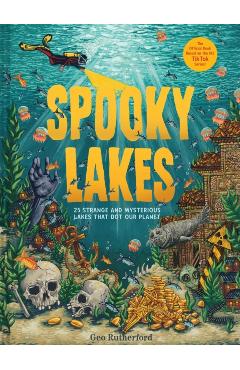 Spooky Lakes: 25 Strange and Mysterious Lakes That Dot Our Planet - Geo Rutherford