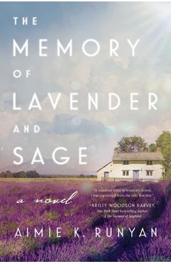 The Memory of Lavender and Sage - Aimie K. Runyan