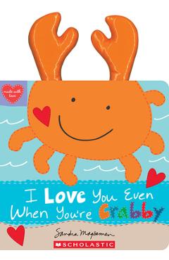 I Love You Even When You\'re Crabby! - Sandra Magsamen