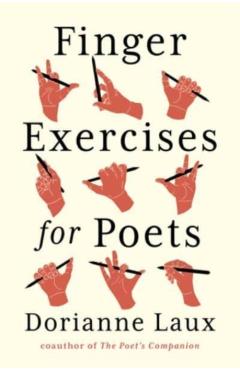 Finger Exercises for Poets - Dorianne Laux