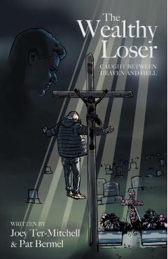 The Wealthy Loser: Caught Between Heaven and Hell - Joey Ter-mitchell