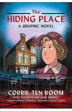 The Hiding Place: A Graphic Novel