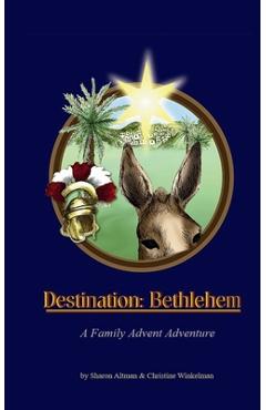 Destination: Bethlehem - Sharon R. Altman