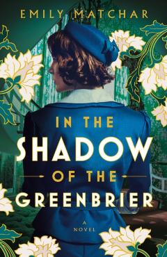 In the Shadow of the Greenbrier - Emily Matchar