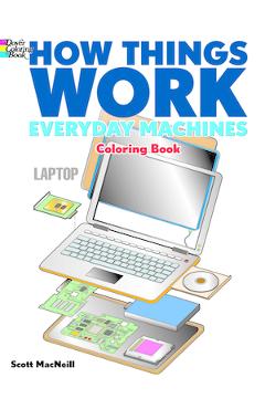 How Things Work: Everyday Machines Coloring Book