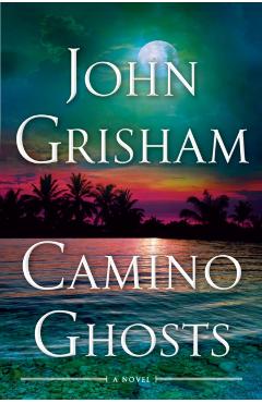Camino Ghosts - John Grisham