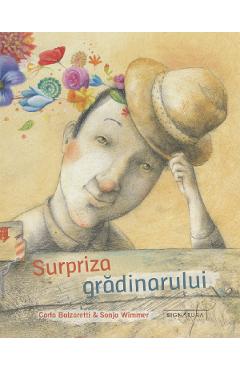 Surpriza gradinarului - Carla Balzaretti