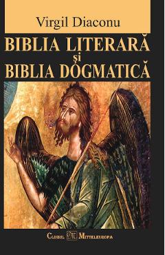 Biblia literara si Biblia dogmatica - Virgil Diaconu