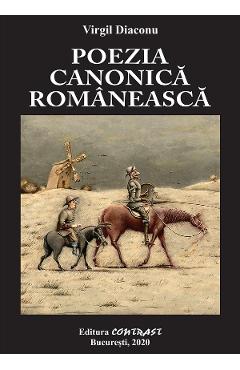 Poezia canonica romaneasca - Virgil Diaconu