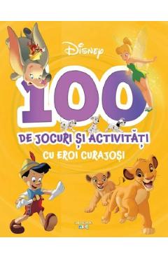 Disney. 100 de jocuri si activitati cu eroi curajosi