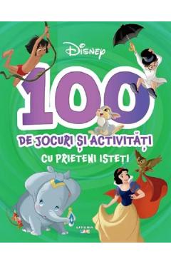 Disney. 100 de jocuri si activitati cu prieteni isteti