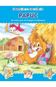 Povestioare cu animale: Papuc. Un caine care nu mergea la vanatoare