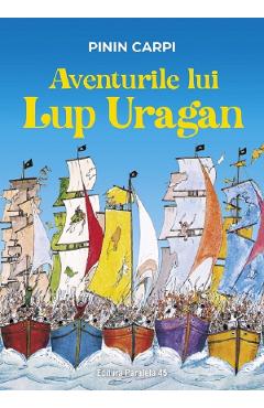 Aventurile lui Lup Uragan - Pinin Carpi - PARALELA 45