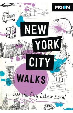 Moon New York City Walks: See the City Like a Local - Moon Travel Guides