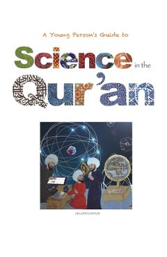Science in the Qur\'an: Discovering Scientific Secrets in the Holy Qur\'an - Yasmin Watson