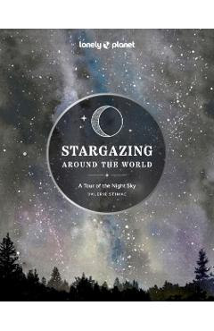 Stargazing Around the World: A Tour of the Night Sky 2 - Lonely Planet