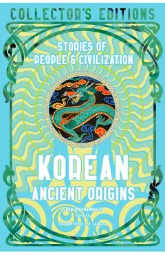 Korean Ancient Origins: Stories of People & Civilization - Stella Xu