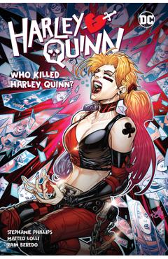 Harley Quinn Vol. 5: Who Killed Harley Quinn? - Stephanie Phillips