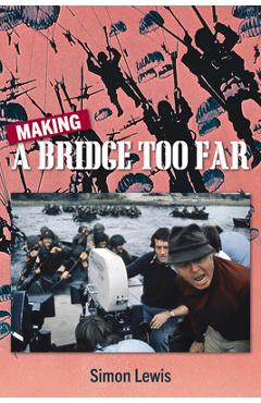 Making a Bridge Too Far - Simon Lewis